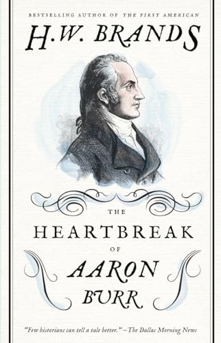 Stock image for The Heartbreak of Aaron Burr (American Portraits) for sale by Dream Books Co.