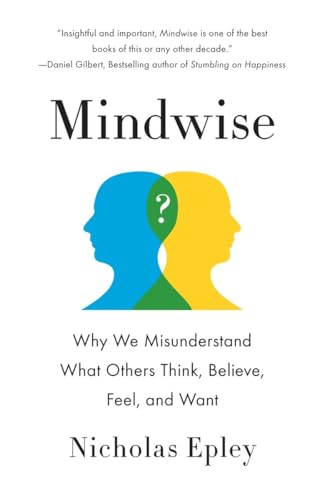 Beispielbild fr Mindwise : Why We Misunderstand What Others Think, Believe, Feel, and Want zum Verkauf von Better World Books