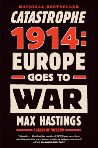 9780307743831: Catastrophe 1914: Europe Goes to War