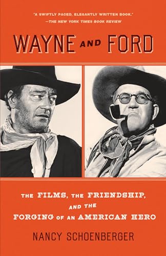 Stock image for Wayne and Ford: The Films, the Friendship, and the Forging of an American Hero for sale by HPB-Movies