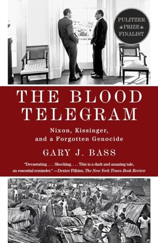 9780307744623: The Blood Telegram: Nixon, Kissinger, and a Forgotten Genocide