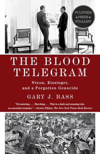 9780307744623: The Blood Telegram: Nixon, Kissinger, and a Forgotten Genocide (Pulitzer Prize Finalist)