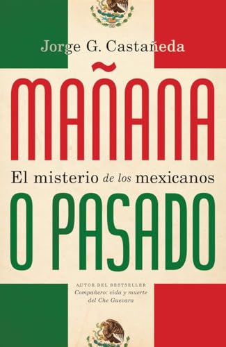 Imagen de archivo de Maana o Pasado / Maana Forever? : El Misterio de Los Mexicanos a la venta por Better World Books