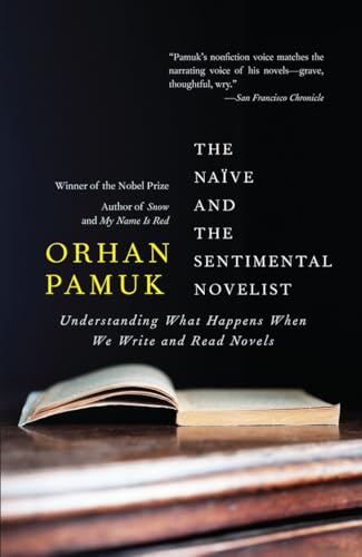 Beispielbild fr The Naive and the Sentimental Novelist: Understanding What Happens When We Write and Read Novels (Vintage International) zum Verkauf von BooksRun