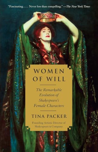 9780307745347: Women of Will: The Remarkable Evolution of Shakespeare's Female Characters