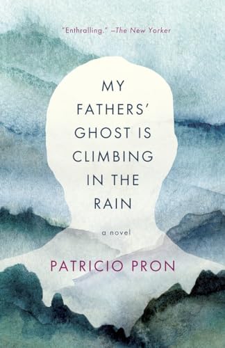 9780307745422: My Fathers' Ghost Is Climbing in the Rain: A Novel