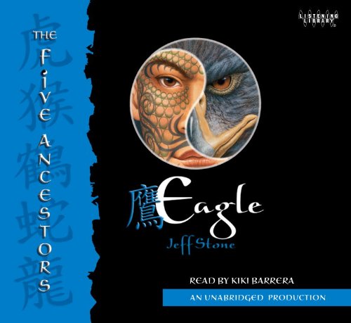 9780307746559: Eagle (The Five Ancestors)