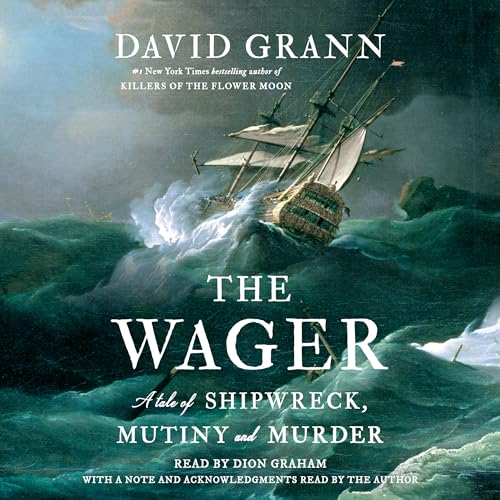 Stock image for The Wager: A Tale of Shipwreck, Mutiny and Murder for sale by Goodwill of Colorado