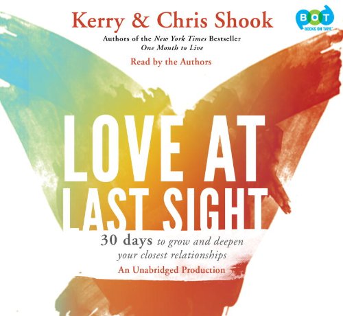 Beispielbild fr Love At Last Sight - 30 Days To Grow and Deepen Your Closest Relationships (Unabridged Audio CDs) zum Verkauf von SecondSale