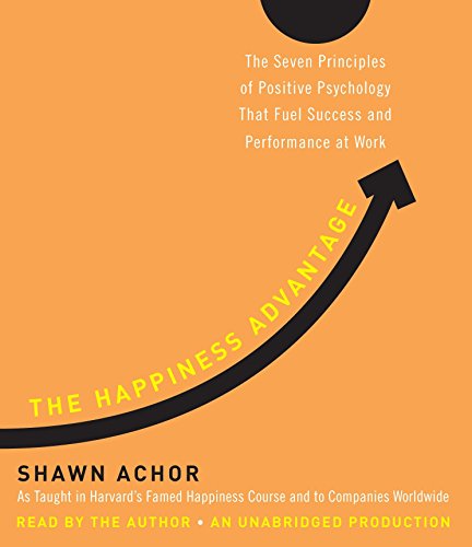 Beispielbild fr The Happiness Advantage: The Seven Principles of Positive Psychology That Fuel Success and Performance at Work zum Verkauf von Goodwill