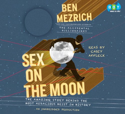 Stock image for Sex on the Moon: The Amazing Story Behind the Most Audacious Heist in History for sale by SecondSale