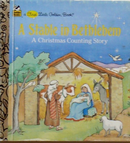 Stock image for A Stable in Bethlehem: A Christmas Counting Story (A First Little Golden Book) for sale by Jenson Books Inc