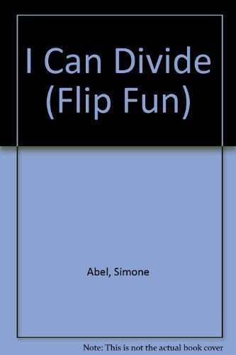 I Can Divide (Flip Fun) (9780307809858) by Simone Abel