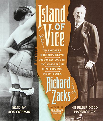 Beispielbild fr Island of Vice: Theodore Roosevelt's Doomed Quest to Clean up Sin-Loving New York zum Verkauf von HPB-Ruby
