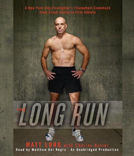 The Long Run: One Man's Attempt to Regain his Athletic Career-and His Life-by Running the New York City Marathon (9780307877482) by Long, Matthew; Butler, Charles