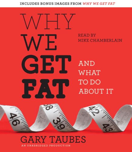 Beispielbild fr Why We Get Fat: And What to Do About It zum Verkauf von Goodwill Books