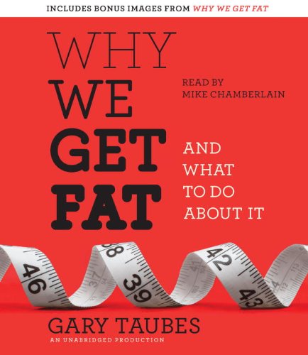 Stock image for Why We Get Fat: And What to Do About It for sale by Goodwill Books