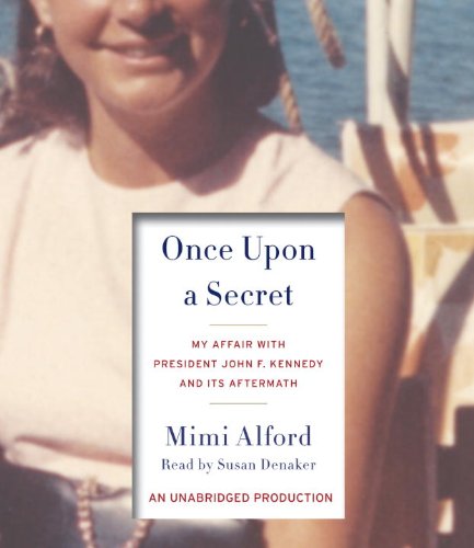 9780307877796: Once upon a Secret: My Affair With President John F. Kennedy and Its Aftermath