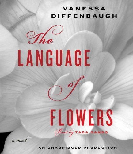 Beispielbild fr The Language of Flowers: A Novel zum Verkauf von Books From California