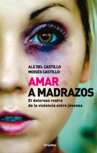 Imagen de archivo de Amar a Madrazos: El Doloroso Rostro de la Violencia Entre Jovenes a la venta por ThriftBooks-Atlanta