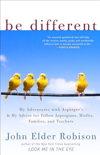 Beispielbild fr Be Different : My Adventures with Asperger's and My Advice for Fellow Aspergians, Misfits, Families, and Teachers zum Verkauf von Better World Books