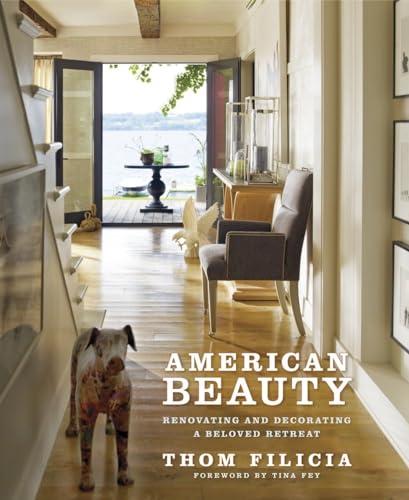 9780307884909: American Beauty: Renovating and Decorating a Beloved Retreat