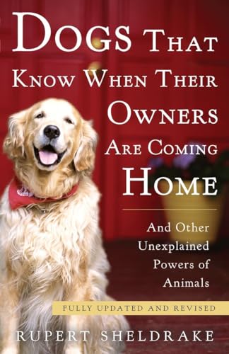 Imagen de archivo de Dogs That Know When Their Owners Are Coming Home: Fully Updated and Revised a la venta por Half Price Books Inc.