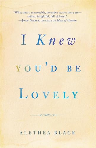 Stock image for I Knew You'd Be Lovely : Stories for sale by Better World Books