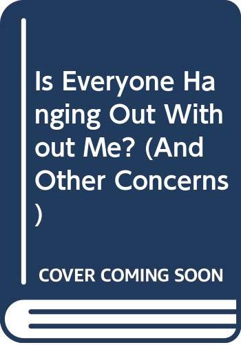 Imagen de archivo de Is Everyone Hanging Out Without Me? (and Other Concerns) a la venta por ThriftBooks-Atlanta