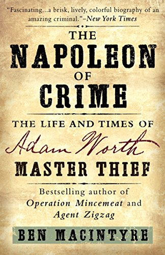 Beispielbild für The Napoleon of Crime: The Life and Times of Adam Worth, Master Thief zum Verkauf von SecondSale