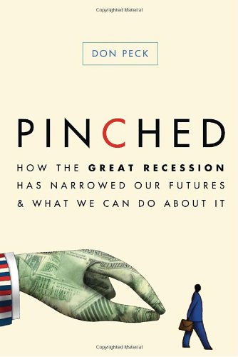 Beispielbild fr Pinched : How the Great Recession Has Narrowed Our Futures and What We Can Do about It zum Verkauf von Better World Books