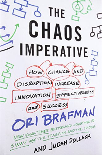 Stock image for The Chaos Imperative: How Chance and Disruption Increase Innovation, Effectiveness, and Success for sale by Goldstone Books