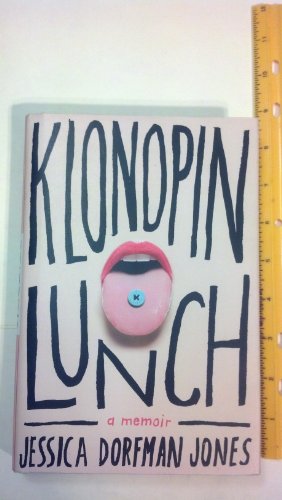 Stock image for Klonopin Lunch : A Memoir for sale by Better World Books