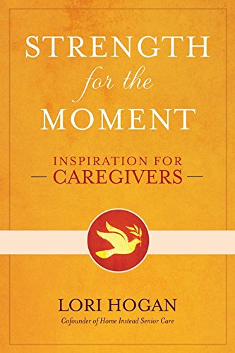 Imagen de archivo de Strength for the Moment: Inspiration for Caregivers a la venta por SecondSale