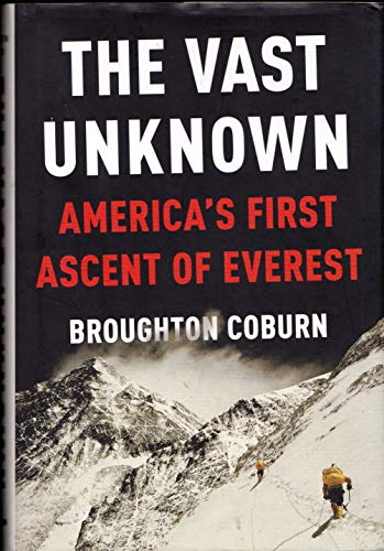 Imagen de archivo de The Vast Unknown : America's First Ascent of Everest a la venta por Better World Books: West