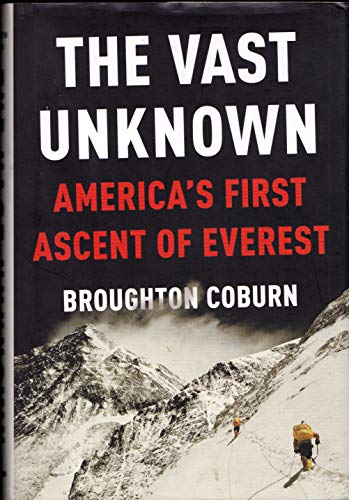 9780307887146: The Vast Unknown: America's First Ascent of Everest
