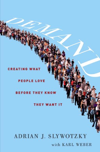 Stock image for Demand : Creating What People Love Before They Know They Want It for sale by Better World Books