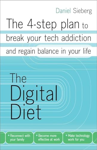 9780307887382: Digital Diet: The 4-Step Plan to Break Your Addiction and Regain Balance in Your Life: The 4-step plan to break your tech addiction and regain balance in your life