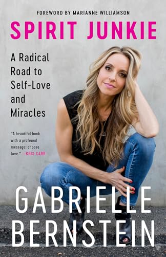 9780307887429: Spirit Junkie: A Radical Road to Self-Love and Miracles