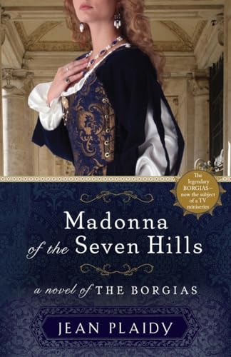 9780307887528: Madonna of the Seven Hills: A Novel of the Borgias: 1