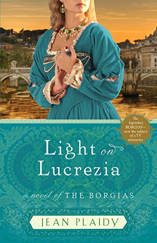 Beispielbild fr Light on Lucrezia: A Novel of the Borgias zum Verkauf von Wonder Book