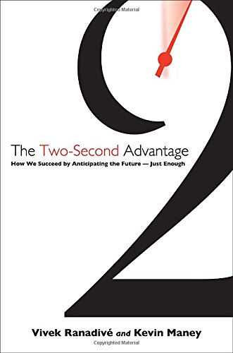 Beispielbild fr The Two-Second Advantage: How We Succeed by Anticipating the Future--Just Enough zum Verkauf von SecondSale