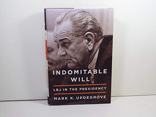 Beispielbild fr Indomitable Will: LBJ in the Presidency zum Verkauf von ZBK Books