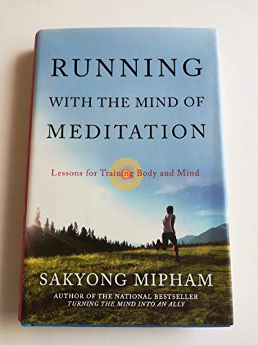 9780307888167: Running with the Mind of Meditation: Lessons for Training the Body and the Mind: Lessons for Training the Body and Spirit