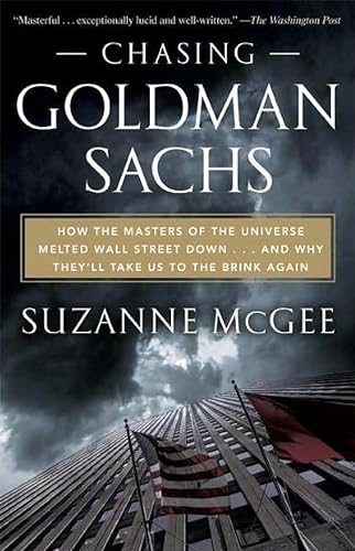 Stock image for Chasing Goldman Sachs how the masters of the universe melted Wall Street down. and why they'll take us to the brink again for sale by MARCIAL PONS LIBRERO