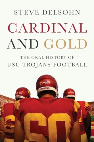 Stock image for Cardinal and Gold: The Oral History of USC Trojans Football for sale by BooksRun