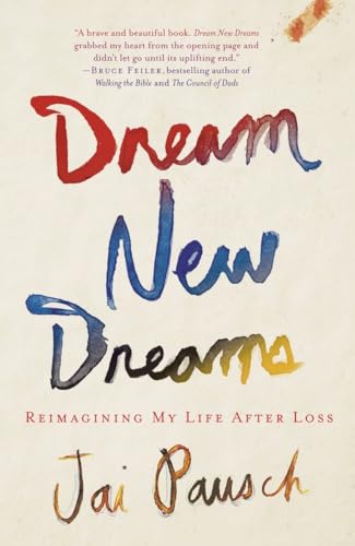 Imagen de archivo de Dream New Dreams : Reimagining My Life after Loss a la venta por Better World Books