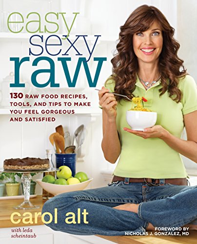 Beispielbild fr Easy Sexy Raw: 130 Raw Food Recipes, Tools, and Tips to Make You Feel Gorgeous and Satisfied zum Verkauf von Wonder Book