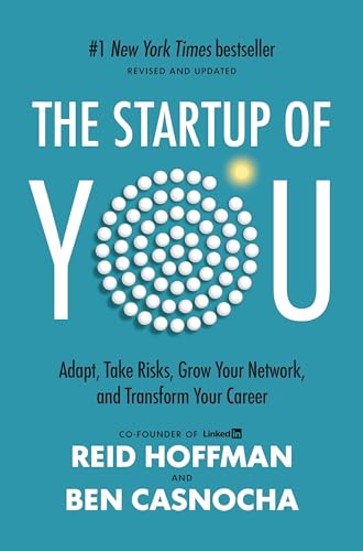 9780307888907: The Startup of You (Revised and Updated): Adapt, Take Risks, Grow Your Network, and Transform Your Career (2022)