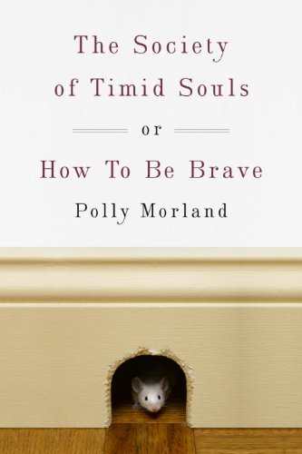 Beispielbild fr The Society of Timid Souls : Or, How to Be Brave zum Verkauf von Better World Books